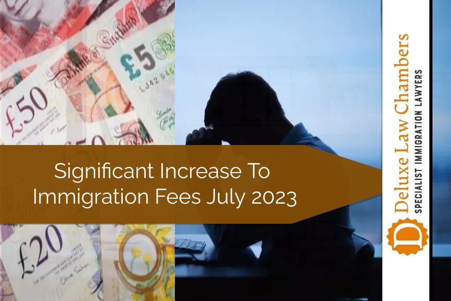 Significant Increase To Immigration Fees July 2023