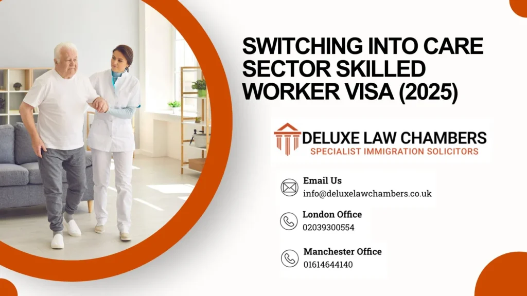 Switching into Care Sector Skilled Worker Visa 2025